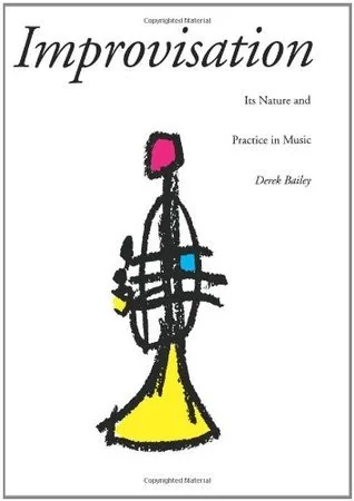 Cover of Improvisation: Its Nature and Practice in Music