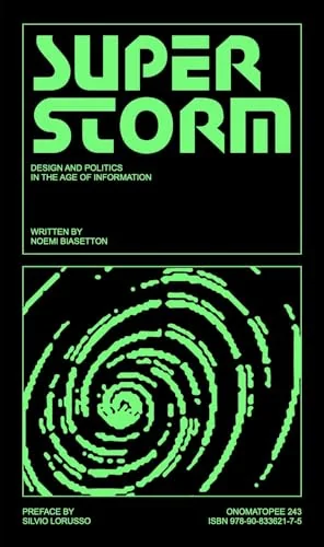 Cover of Superstorm: Design and Politics in the Age of Information